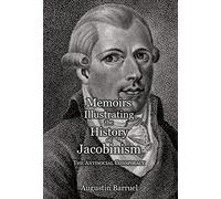 Memoirs Illustrating the History of Jacobinism - Part 3: The Antisocial Conspiracy