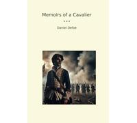 Memoirs of a Cavalier (Classic Books)