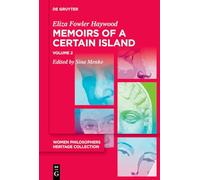 Memoirs of a Certain Island Adjacent to the Kingdom of Utopia: 2 (Women Philosophers Heritage Collection, 2/2)