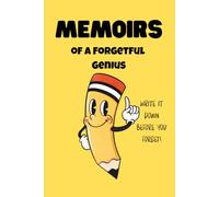 MEMOIRS OF A FORGETFUL GENIUS: Notebook Journal for Friends and Family