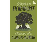 Memoirs of a Good-for-Nothing (Alma Classics 101 Pages): 101-Page series (Alma 101-Page series)