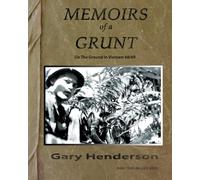 Memoirs of a Grunt: On The Ground In Vietnam 68/69