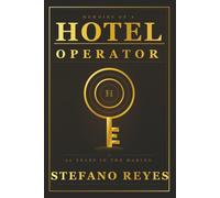 Memoirs of a Hotel Operator: 30 Years in the Making