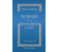 Memoirs of a Hungarian Lady: Volume 1