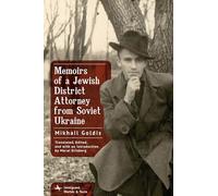 Memoirs of a Jewish District Attorney from Soviet Ukraine (Immigrant Worlds & Texts)