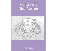Memoirs of a Mad-Woman