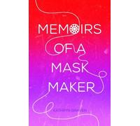 Memoirs of a Mask Maker