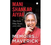 Memoirs of A Maverick : The First Fifty Years (1941-1991)