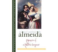 Manuel Antonio de Almeida Memoirs of a Militia Sergeant (Paperback)