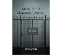 Memoirs of A Misplaced Childhood