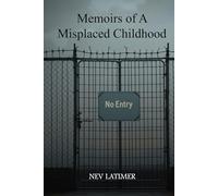 Memoirs of A Misplaced Childhood