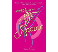 Memoirs of a Modern She-Noodle