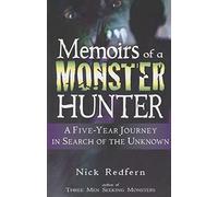 Memoirs of a Monster Hunter: A Five Year Journey in Search of the Unknown
