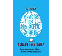 Memoirs of a Neurotic Zombie: Escape from Camp
