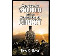 Memoirs of a Solder and an Ambassador for Christ: Revised Edition - Focused on Military and Ministry Journey