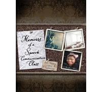 Memoirs of a Speech Communication Class: Art, Theory, Science and Technology
