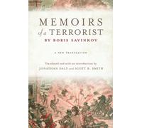 Memoirs of a Terrorist by Boris Savinkov : A New Translation
