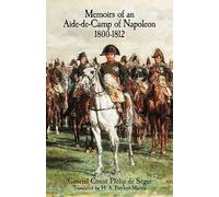 Memoirs of an Aide De Camp of Napoleon, 1800-1812