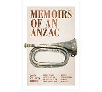 Memoirs of an Anzac: A First-Hand Account by an Aif Officer in the First World War