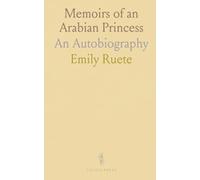 Memoirs of an Arabian Princess: An Autobiography
