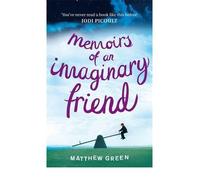 Memoirs of an Imaginary Friend {{ MEMOIRS OF AN IMAGINARY FRIEND }} By Green, Matthew ( AUTHOR) Mar-01-2012