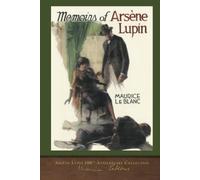 Memoirs of Arsène Lupin: Arsène Lupin 100th Anniversary Collection