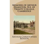 Memoirs of Arthur Hamilton, B.A. of Trinity College, Cambridge