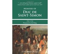 Memoirs of Duc De Saint-Simon 1691-1709: Presented to the King