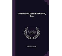 Memoirs of Edmund Ludlow, Esq.