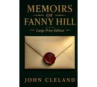 MEMOIRS OF FANNY HILL: Large Print Edition