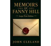 MEMOIRS OF FANNY HILL: Large Print Edition