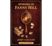 MEMOIRS OF FANNY HILL: Large Print Edition