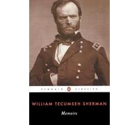 Memoirs of General W.T. Sherman (Penguin Classics)