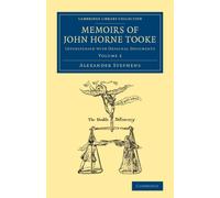 Memoirs of John Horne Tooke: Volume 2 : Interspersed with Original Documents