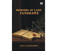 Memoirs Of Lady Fanshawe