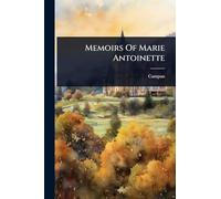 Memoirs Of Marie Antoinette