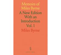 Memoirs of Miles Byrne: A New Edition With an Introduction
