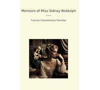 Memoirs of Miss Sidney Biddulph (Classic Books)