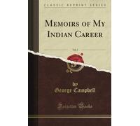 Memoirs of My Indian Career, Vol. 2 (Classic Reprint)