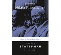 Memoirs of Nikita Khrushchev: Volume 3: Statesman, 1953-1964