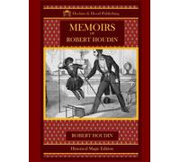 MEMOIRS OF ROBERT HOUDIN (HASHIM & HOOD HISTORICAL MAGIC SERIES)