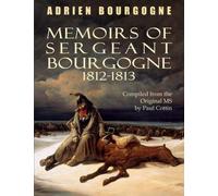 Memoirs of Sergeant Bourgogne 1812-1813
