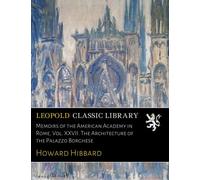 Memoirs of the American Academy in Rome, Vol. XXVII. The Architecture of the Palazzo Borghese