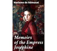 Memoirs of the Empress Josephine