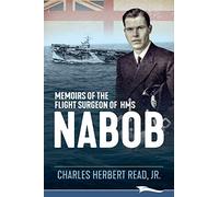 Memoirs of the Flight Surgeon of HMS Nabob