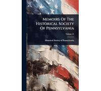 Memoirs Of The Historical Society Of Pennsylvania