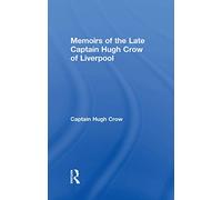Memoirs of the Late Captain Hugh Crow of Liverpool