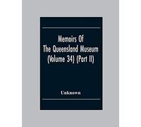 Memoirs Of The Queensland Museum (Volume 34) (Part Ii)