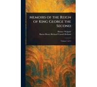 Memoirs of the Reign of King George the Second