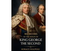 Memoirs of the Reign of King George the Second, Volume 1